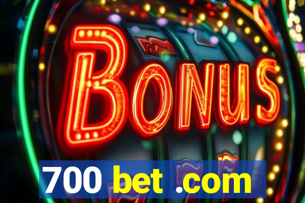 700 bet .com